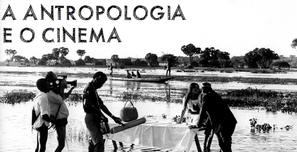 A Antropologia e o Cinema