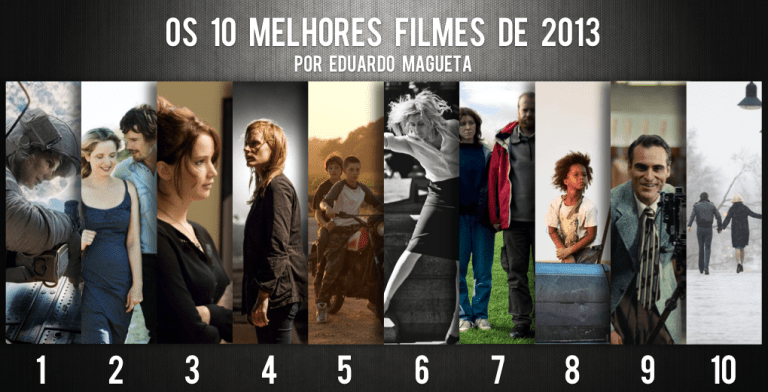 Os 10 melhores filmes de 2013 por Eduardo Magueta 25