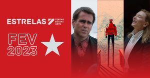 estrelas-cinema-setima-arte-fevereiro-2023-1