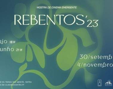 REBENTOS - Mostra de Cinema Emergente [Sintra], uma iniciativa Claraboia