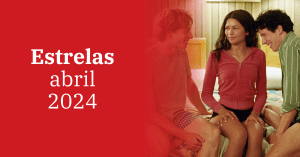 Estrelas Cinema Sétima Arte Abril 2024